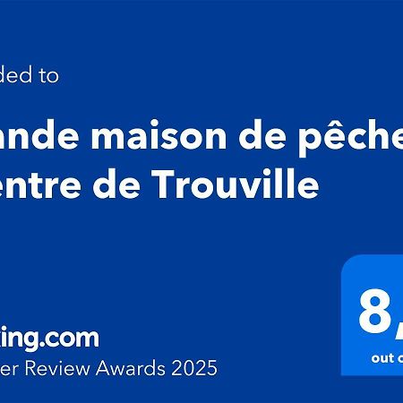 Grande Maison De Pecheur - Centre De Trouville Luaran gambar